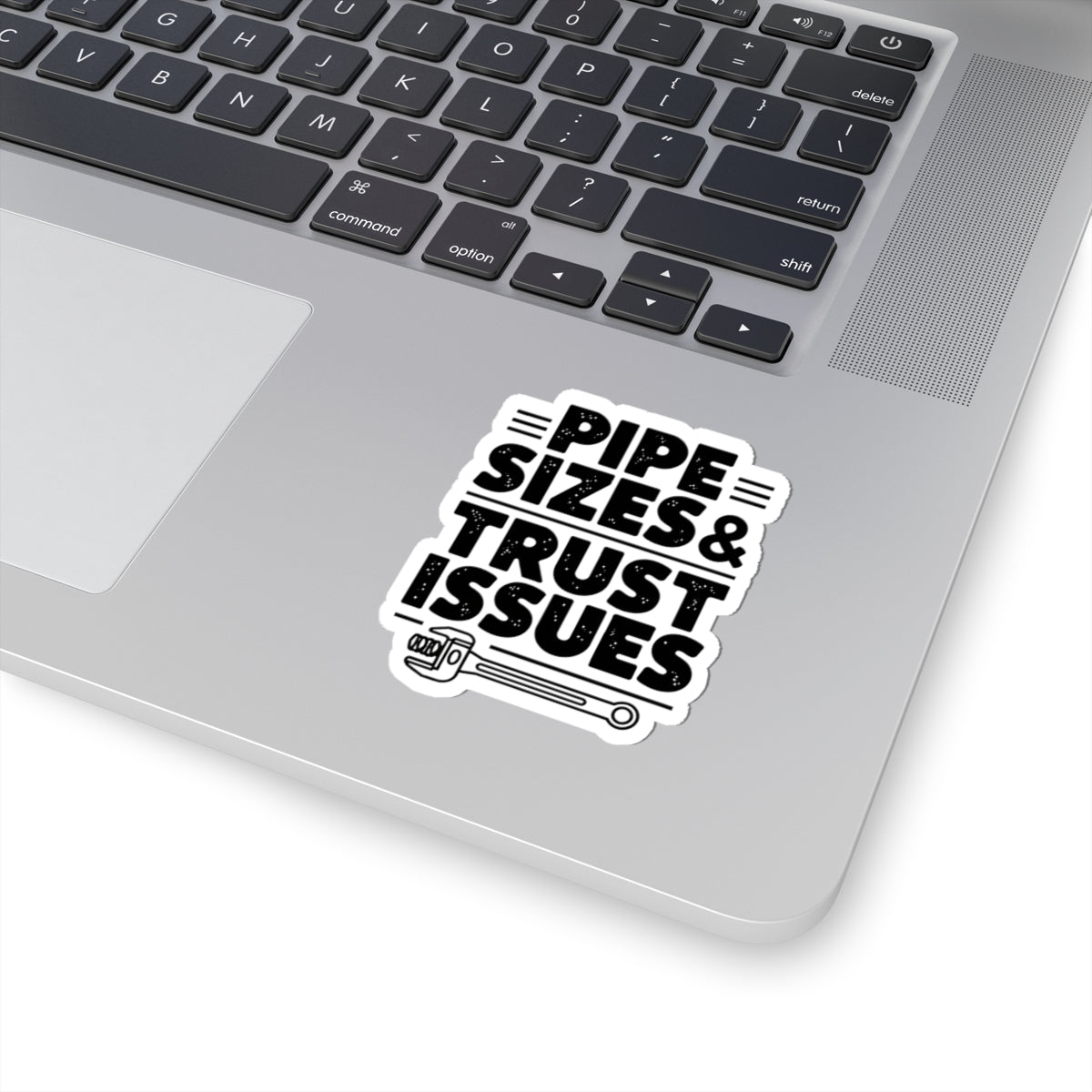 Plumber Sticker - Pipe Sizes & Trust Issues - 4 Inch Kiss-Cut Decal for Plumbers, Toolbox, Hard Hat, Truck