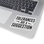CNC Tolerance Sticker — Machinist Crash Humor 4-Inch Kiss-Cut Decal for Toolbox Hard Hat Laptop