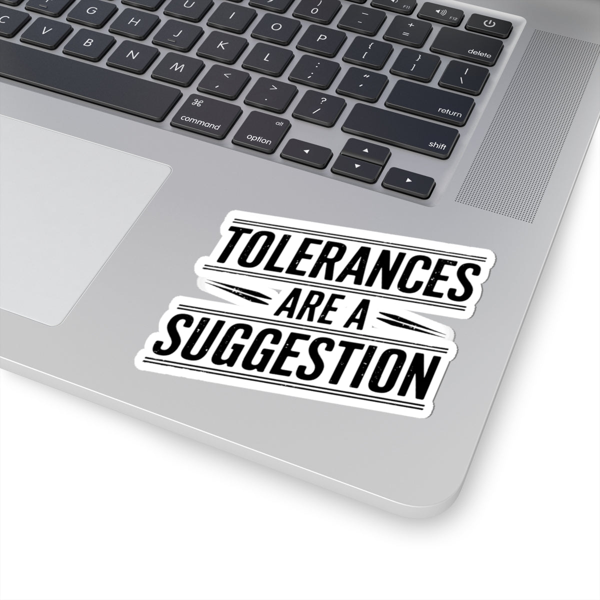 CNC Tolerance Sticker — Machinist Crash Humor 4-Inch Kiss-Cut Decal for Toolbox Hard Hat Laptop
