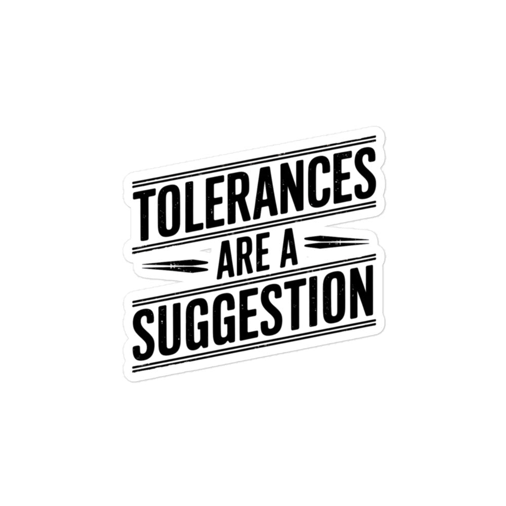 CNC Tolerance Sticker — Machinist Crash Humor 4-Inch Kiss-Cu — front view