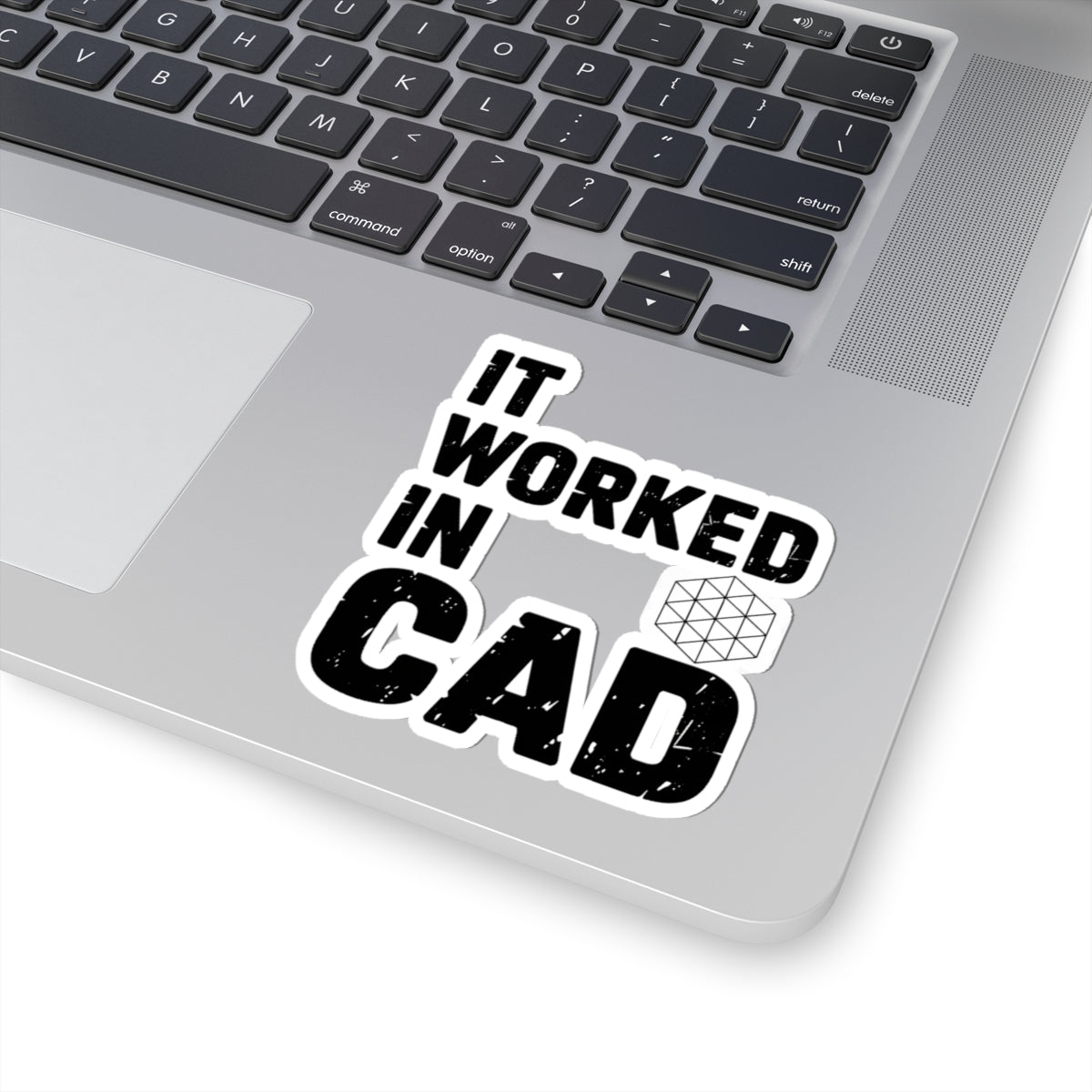It Worked In CAD Sticker — Mechanical Engineer Humor 4 Inch Kiss-Cut Decal
