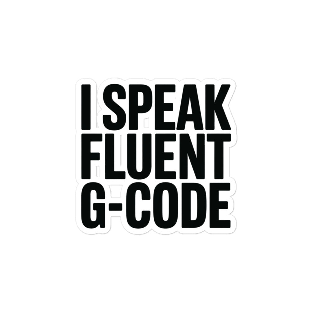 I Speak Fluent G-Code Sticker — CNC Machinist Kiss-Cut Decal — front view