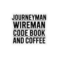 Journeyman Wireman Sticker — Code Book and Coffee 4 Inch Kiss-Cut Decal for Inside Wiremen