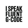 I Speak Fluent G-Code Sticker — CNC Machinist Kiss-Cut Decal, 4 Inch