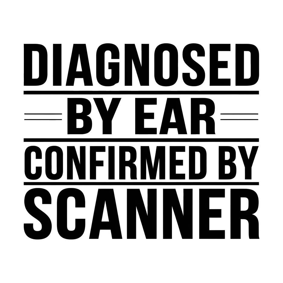 Diagnosed By Ear Confirmed By Scanner Sticker - Diesel Tech — alt angle