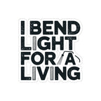 Welder Sticker - I Bend Light For A Living - 4 Inch Kiss-Cut Vinyl Decal for TIG MIG Welders, Pipeliners, Fabricators