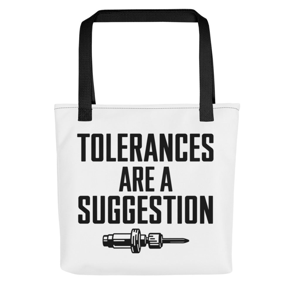 Tolerances Are A Suggestion Tote Bag — front view