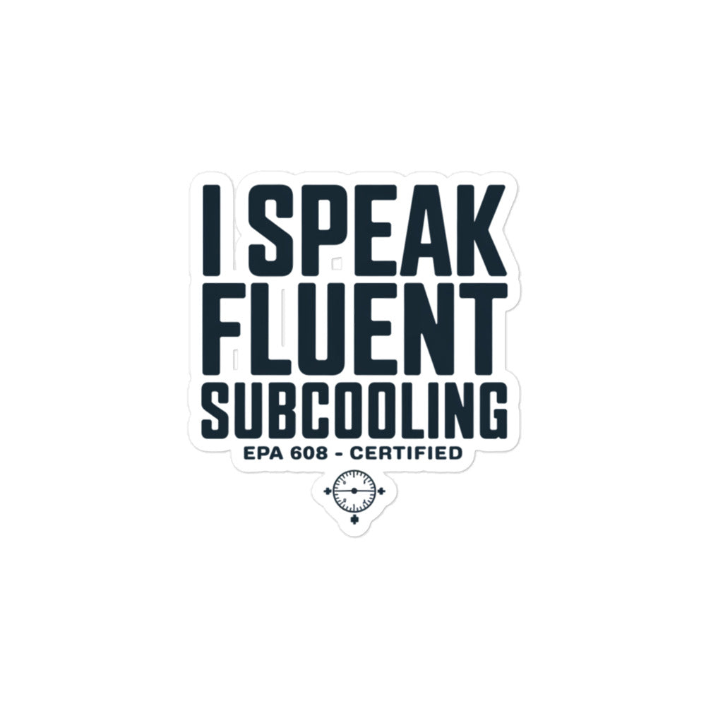 I Speak Fluent Subcooling Sticker - HVAC Tech EPA 608 Refrig — front view