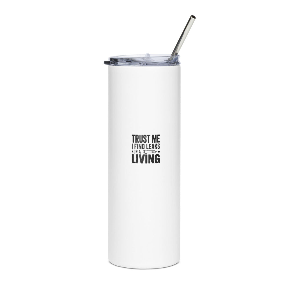 Trust Me I Find Leaks For A Living 20oz Stainless Steel Tumbler HVAC Refrigerant Tech EPA 608 Gift