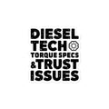 Diesel Tech Torque Specs & Trust Issues Sticker - 4 Inch Kis — front view
