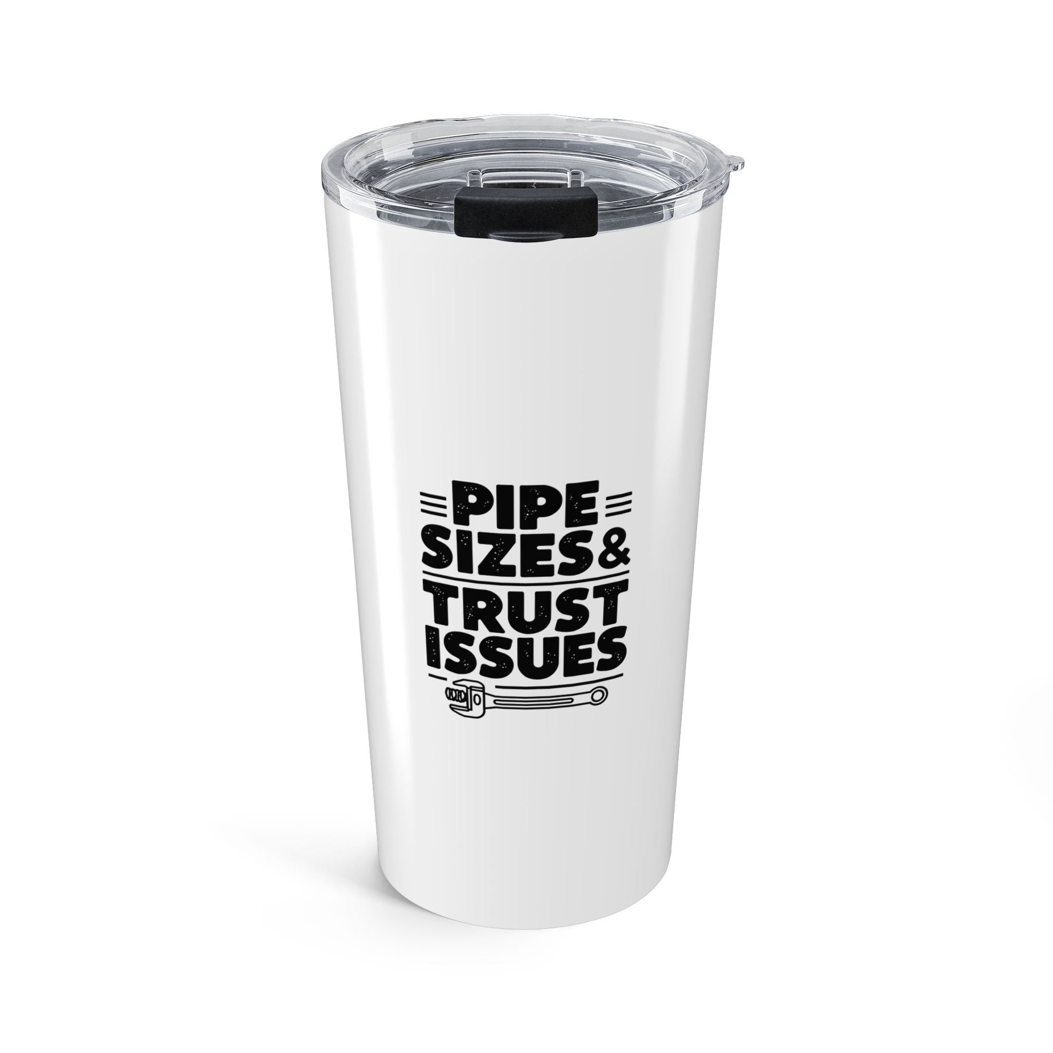 Plumber Tumbler - Pipe Sizes & Trust Issues - 20oz Stainless Steel Insulated Travel Cup for Plumbers, Drain Techs