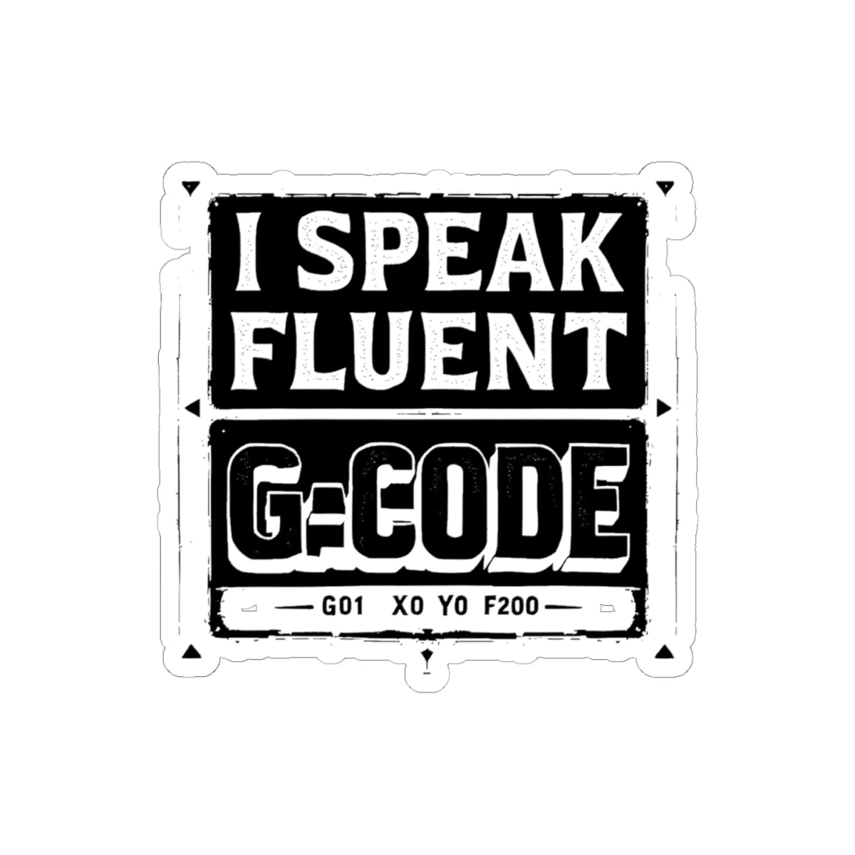 Fluent in G-Code Sticker — CNC Machinist 4-Inch Kiss-Cut Decal for Toolboxes and Hard Cases