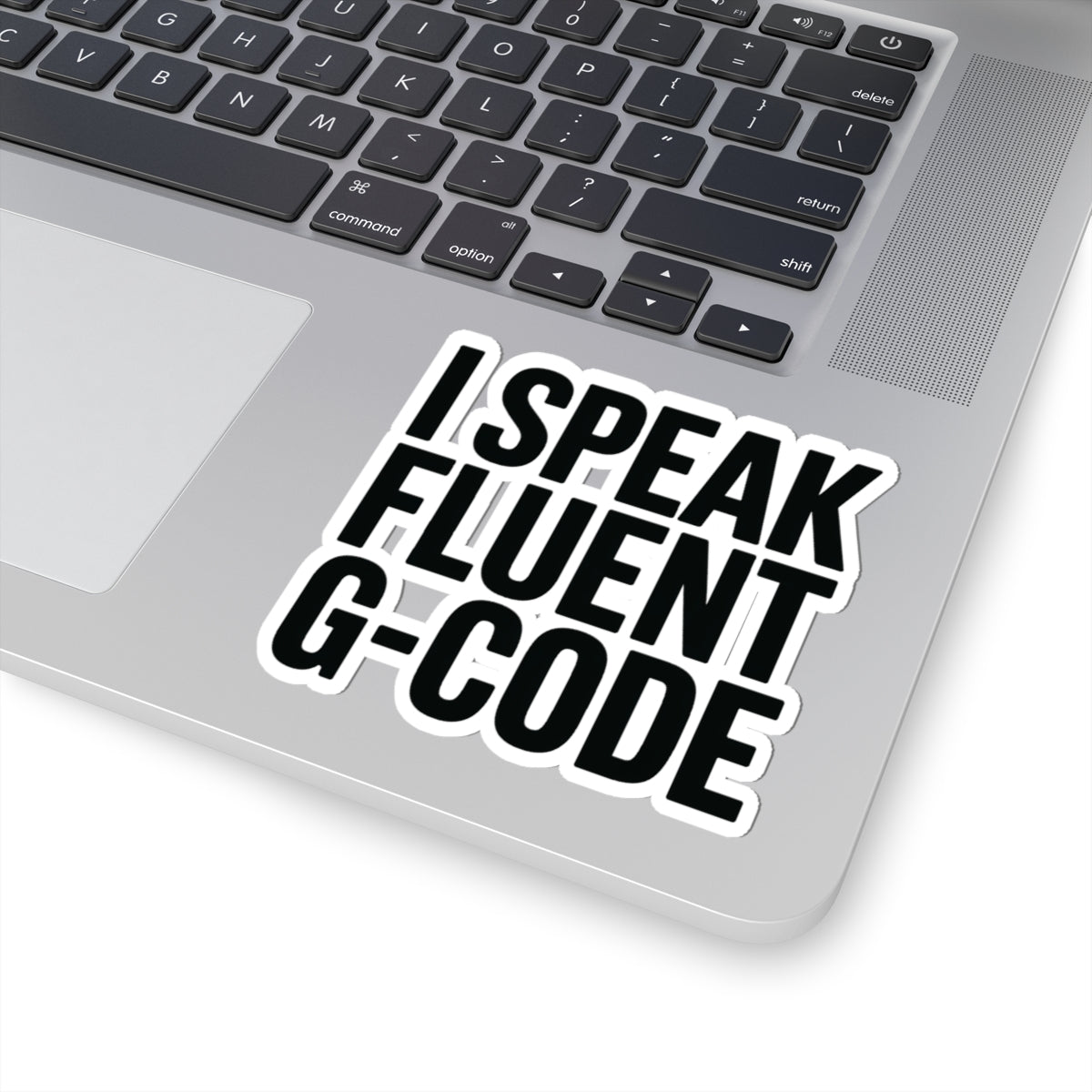 I Speak Fluent G-Code Sticker — CNC Machinist Kiss-Cut Decal, 4 Inch
