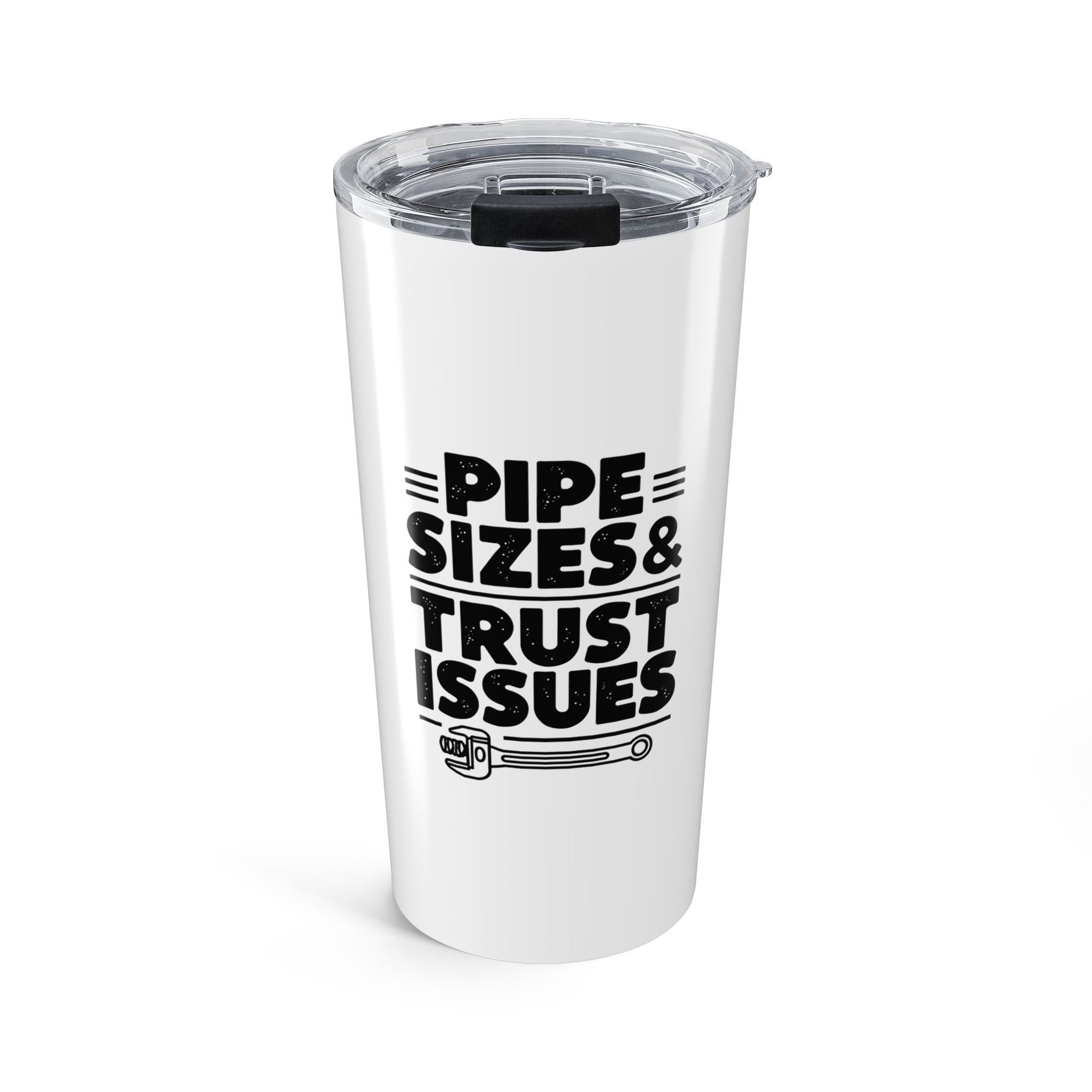 Plumber Tumbler - Pipe Sizes & Trust Issues - 20oz Stainless Steel Insulated Travel Cup for Plumbers, Drain Techs