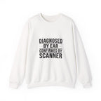 Diagnosed By Ear Confirmed By Scanner Crewneck Sweatshirt - Diesel Technician Identity Apparel for Class 8 Mechanics