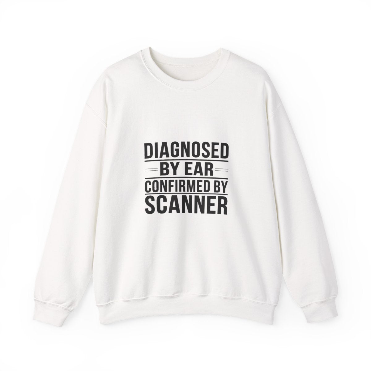 Diagnosed By Ear Confirmed By Scanner Crewneck Sweatshirt - Diesel Technician Identity Apparel for Class 8 Mechanics