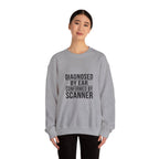 Diagnosed By Ear Confirmed By Scanner Crewneck Sweatshirt - Diesel Technician Identity Apparel for Class 8 Mechanics