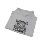 Diagnosed By Ear Confirmed By Scanner Hoodie - Diesel Tech Pullover - Class 8 Truck Mechanic Workwear Sweatshirt