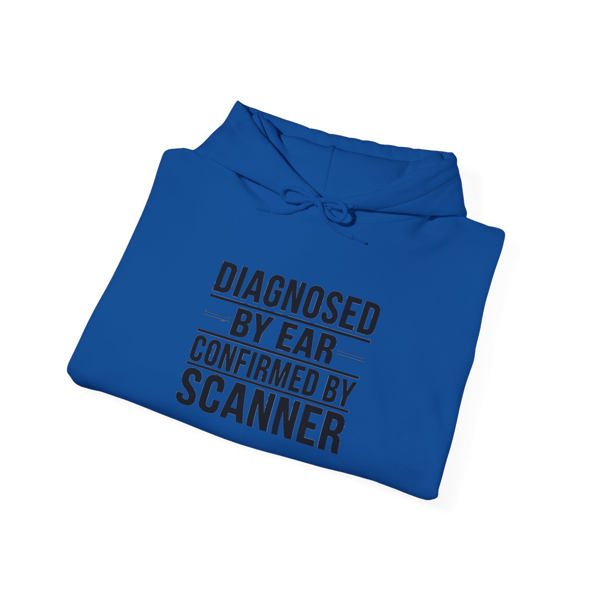 Diagnosed By Ear Confirmed By Scanner Hoodie - Diesel Tech Pullover - Class 8 Truck Mechanic Workwear Sweatshirt