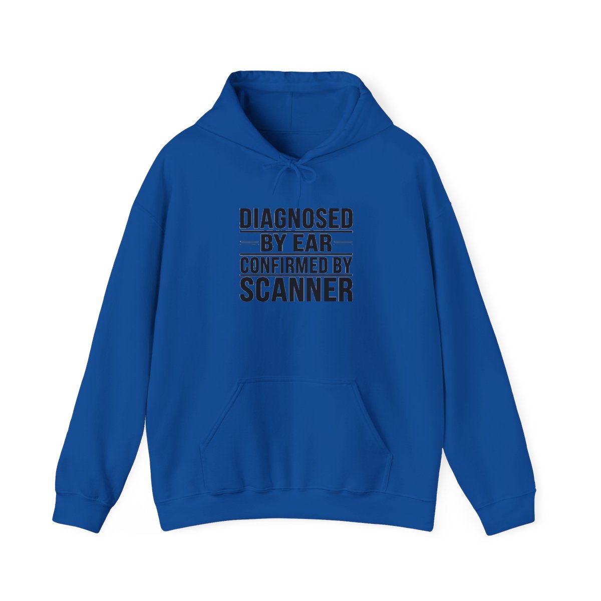 Diagnosed By Ear Confirmed By Scanner Hoodie - Diesel Tech Pullover - Class 8 Truck Mechanic Workwear Sweatshirt