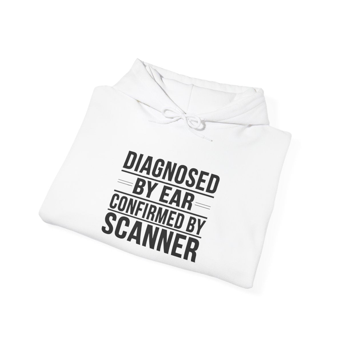 Diagnosed By Ear Confirmed By Scanner Hoodie - Diesel Tech Pullover - Class 8 Truck Mechanic Workwear Sweatshirt