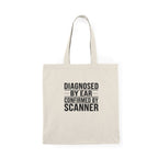 Diagnosed By Ear Confirmed By Scanner Tote Bag — Diesel Technician Workwear Typography Shop Bag
