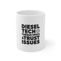 Diesel Tech Mug - Torque Specs & Trust Issues - 11oz Ceramic Coffee Mug for Class 8 Diesel Mechanics