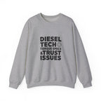Diesel Tech Torque Specs and Trust Issues Crewneck Sweatshirt — Class 8 Diesel Mechanic Workwear Gift