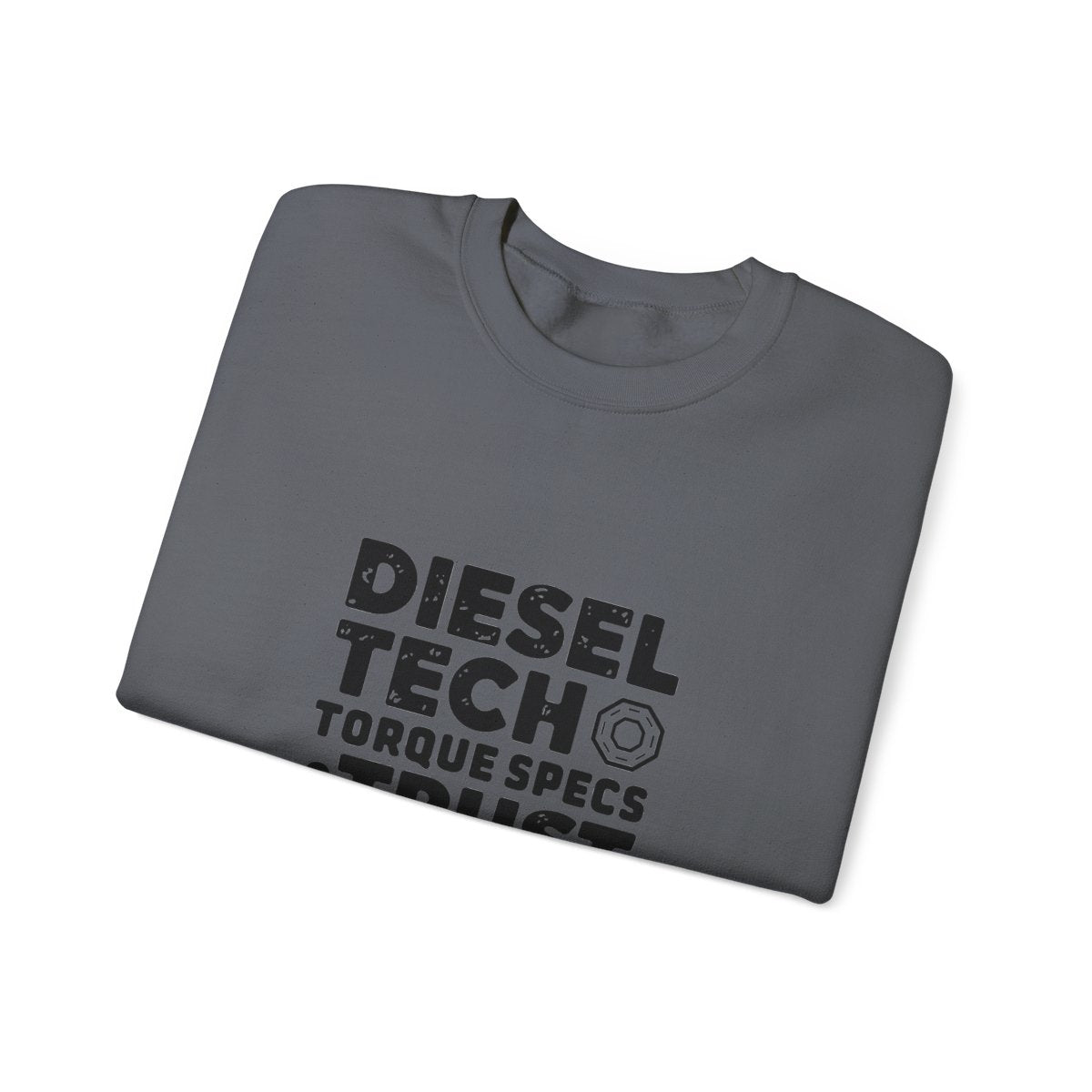 Diesel Tech Torque Specs and Trust Issues Crewneck Sweatshirt — Class 8 Diesel Mechanic Workwear Gift