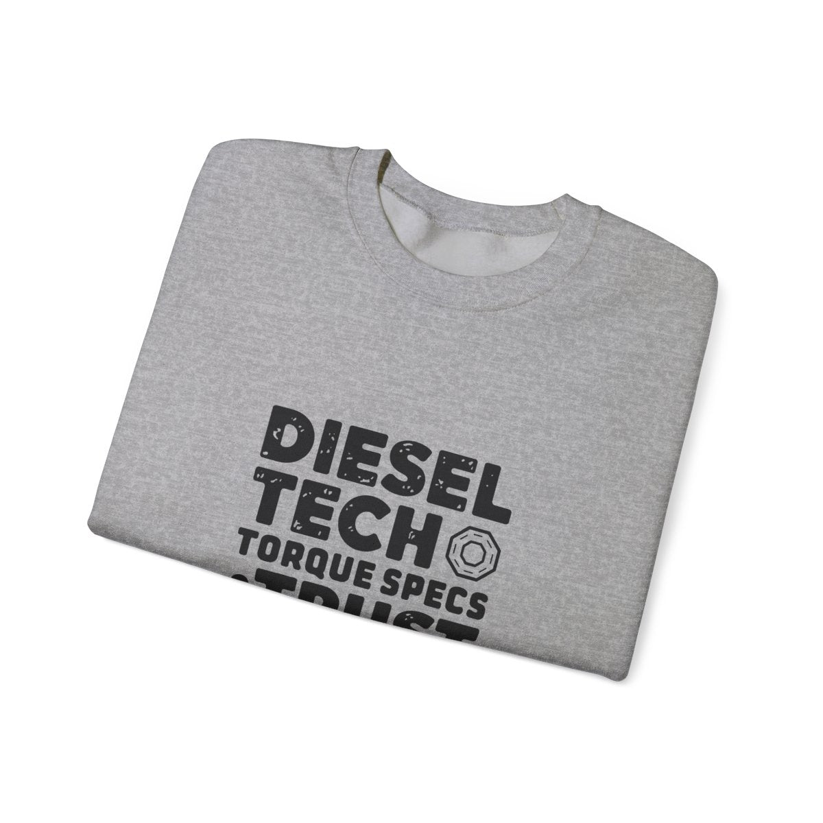 Diesel Tech Torque Specs and Trust Issues Crewneck Sweatshirt — Class 8 Diesel Mechanic Workwear Gift