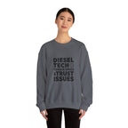 Diesel Tech Torque Specs and Trust Issues Crewneck Sweatshirt — Class 8 Diesel Mechanic Workwear Gift