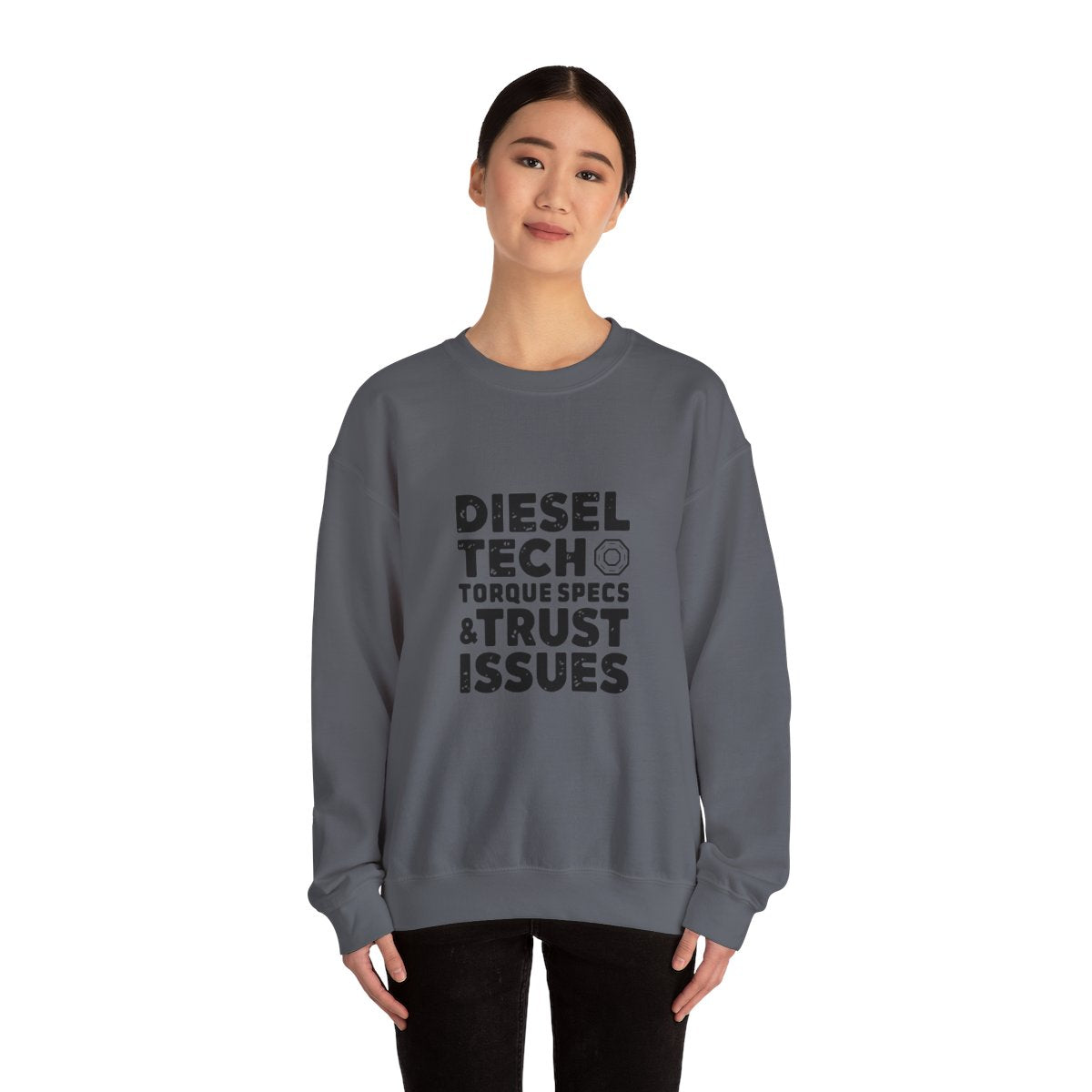 Diesel Tech Torque Specs and Trust Issues Crewneck Sweatshirt — Class 8 Diesel Mechanic Workwear Gift
