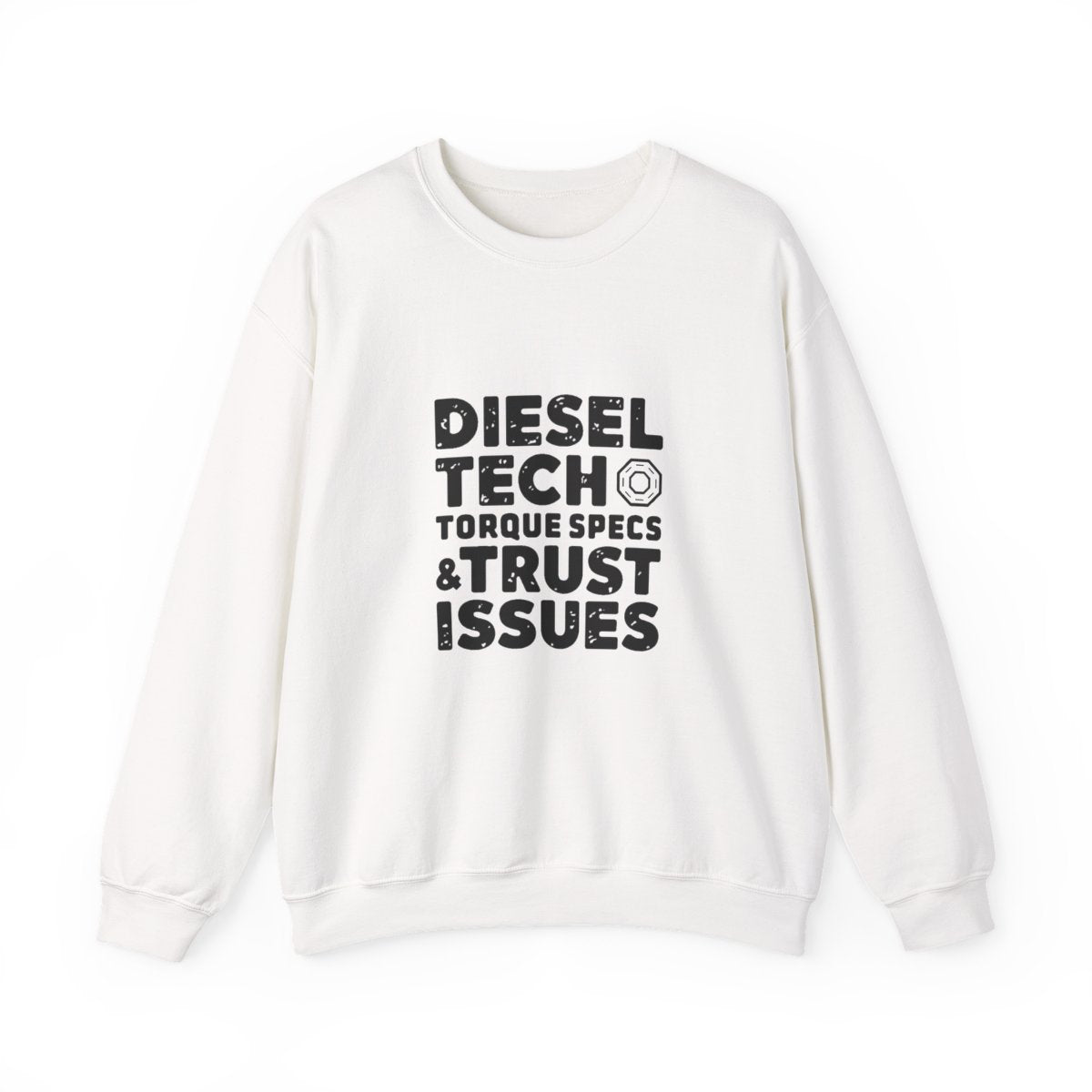 Diesel Tech Torque Specs and Trust Issues Crewneck Sweatshirt — Class 8 Diesel Mechanic Workwear Gift