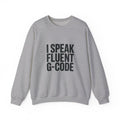 Fluent in G-Code Crewneck Sweatshirt - CNC Machinist Operator Shop Floor Pullover