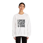Fluent in G-Code Crewneck Sweatshirt - CNC Machinist Operator Shop Floor Pullover