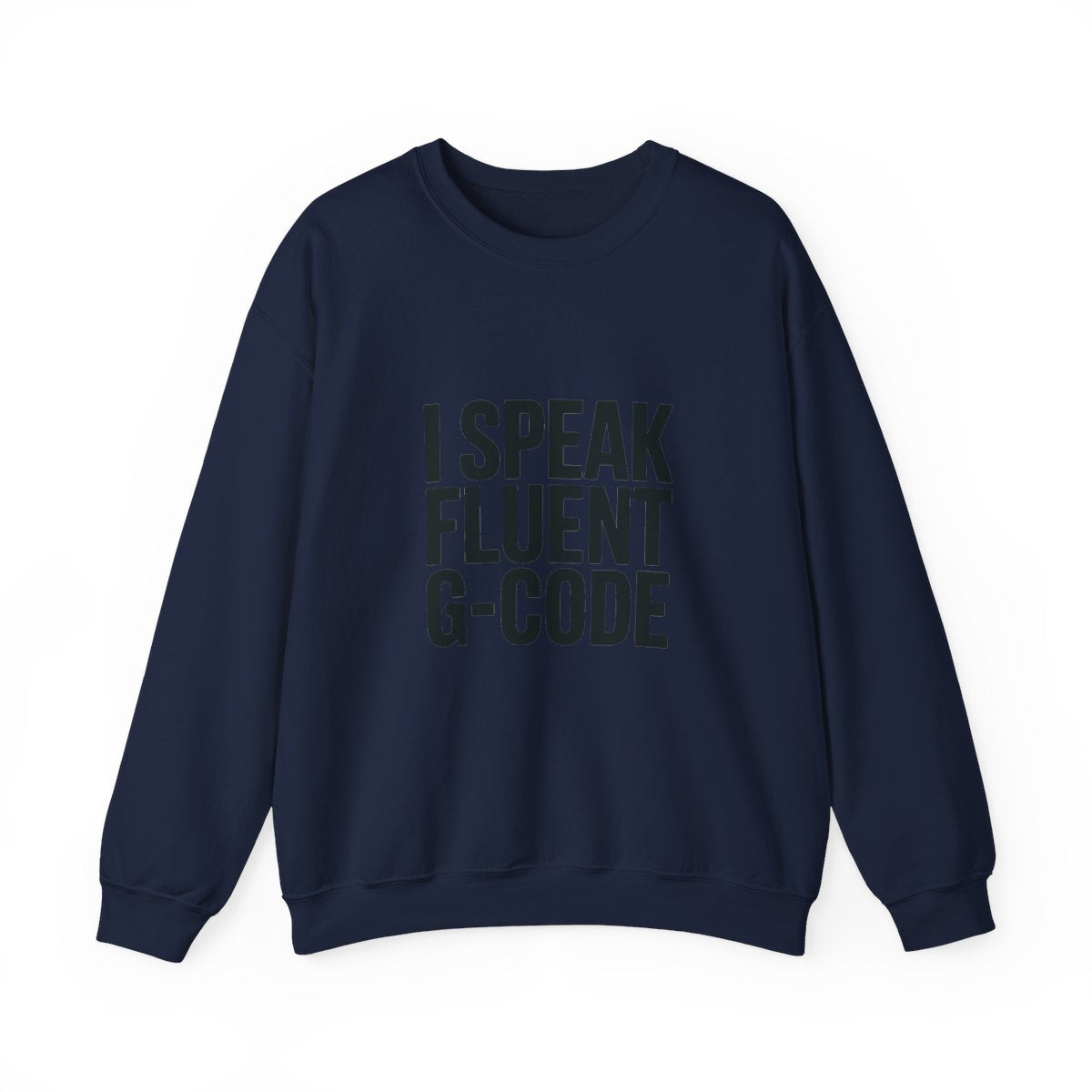 Fluent in G-Code Crewneck Sweatshirt - CNC Machinist Operator Shop Floor Pullover
