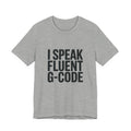 G-Code Fluent CNC Operator T-Shirt Machinist Shop Shirt Mill Lathe Programmer Tee Quiet Trade Identity Apparel