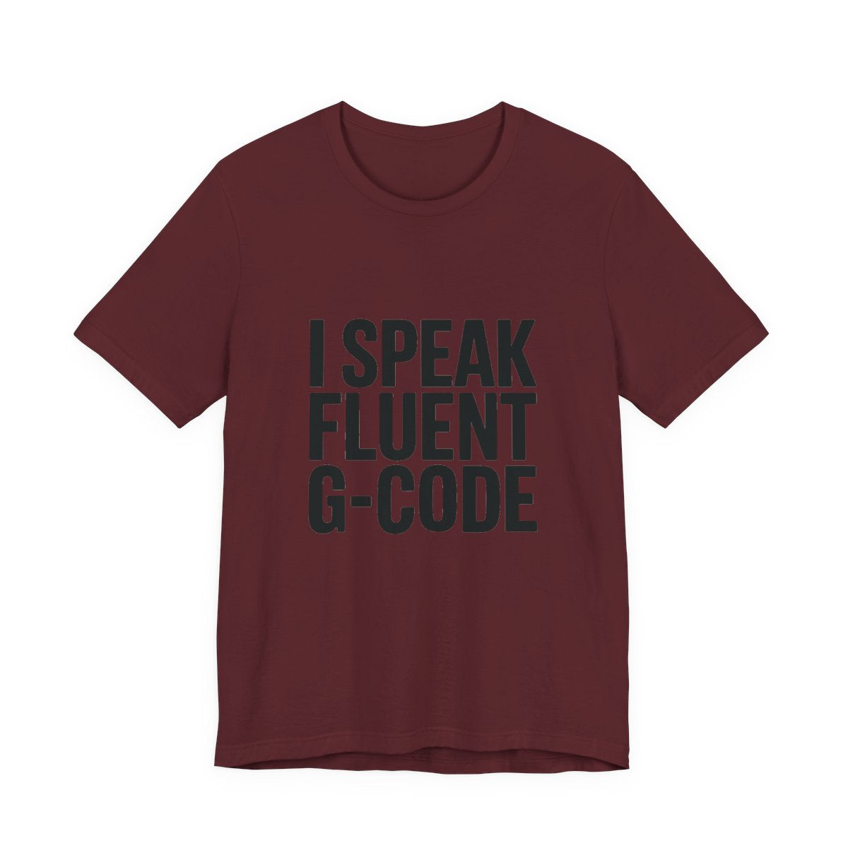 G-Code Fluent CNC Operator T-Shirt Machinist Shop Shirt Mill Lathe Programmer Tee Quiet Trade Identity Apparel