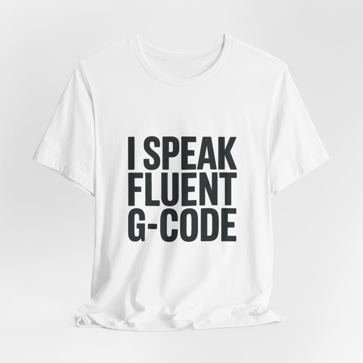 G-Code Fluent CNC Operator T-Shirt Machinist Shop Shirt Mill Lathe Programmer Tee Quiet Trade Identity Apparel