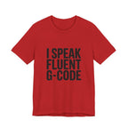 G-Code Fluent CNC Operator T-Shirt Machinist Shop Shirt Mill Lathe Programmer Tee Quiet Trade Identity Apparel