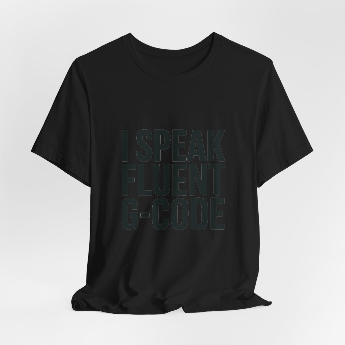 G-Code Fluent CNC Operator T-Shirt Machinist Shop Shirt Mill Lathe Programmer Tee Quiet Trade Identity Apparel