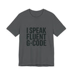 G-Code Fluent CNC Operator T-Shirt Machinist Shop Shirt Mill Lathe Programmer Tee Quiet Trade Identity Apparel