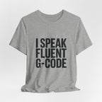 G-Code Fluent CNC Operator T-Shirt Machinist Shop Shirt Mill Lathe Programmer Tee Quiet Trade Identity Apparel