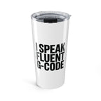 G-Code Fluent Stainless Steel Tumbler 20oz - CNC Machinist Coffee Mug for Shop Floor Operators