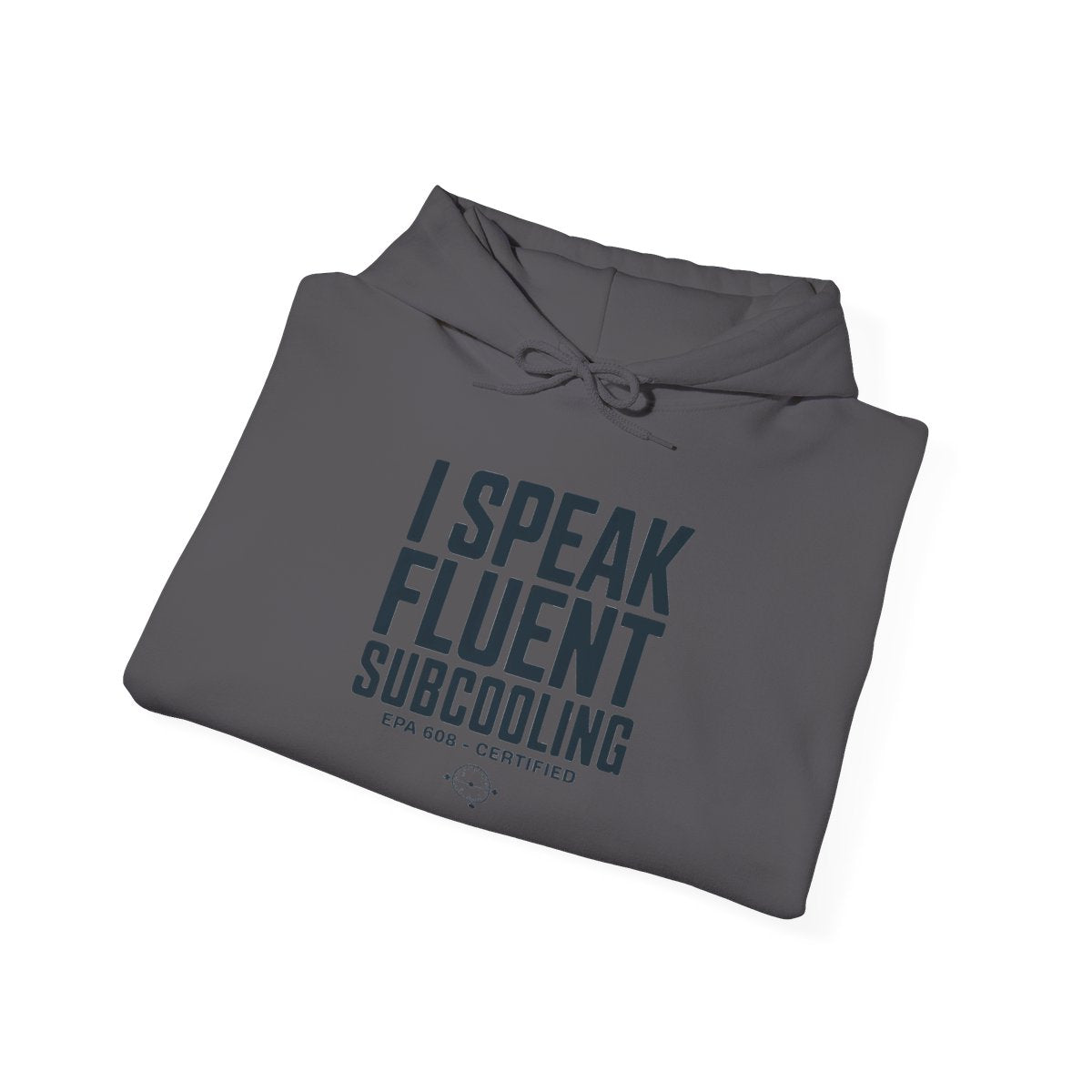 I Speak Fluent Subcooling Hoodie - HVAC Tech EPA 608 Refrigerant Manifold Gauge Pullover