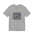 I Speak Fluent Subcooling HVAC Tech T-Shirt EPA 608 Refrigerant Manifold Gauge Workwear Tee
