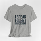 I Speak Fluent Subcooling HVAC Tech T-Shirt EPA 608 Refrigerant Manifold Gauge Workwear Tee