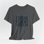 I Speak Fluent Subcooling HVAC Tech T-Shirt EPA 608 Refrigerant Manifold Gauge Workwear Tee