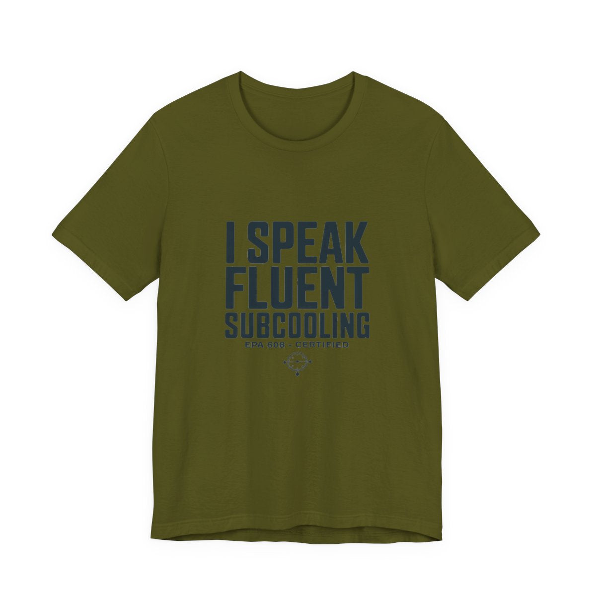 I Speak Fluent Subcooling HVAC Tech T-Shirt EPA 608 Refrigerant Manifold Gauge Workwear Tee