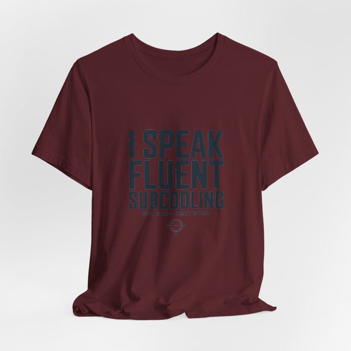 I Speak Fluent Subcooling HVAC Tech T-Shirt EPA 608 Refrigerant Manifold Gauge Workwear Tee